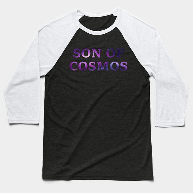 SON OF COSMOS Baseball T-Shirt by NAYAZstore